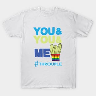 You & You & Me  Gay Throuple Tee T-Shirt